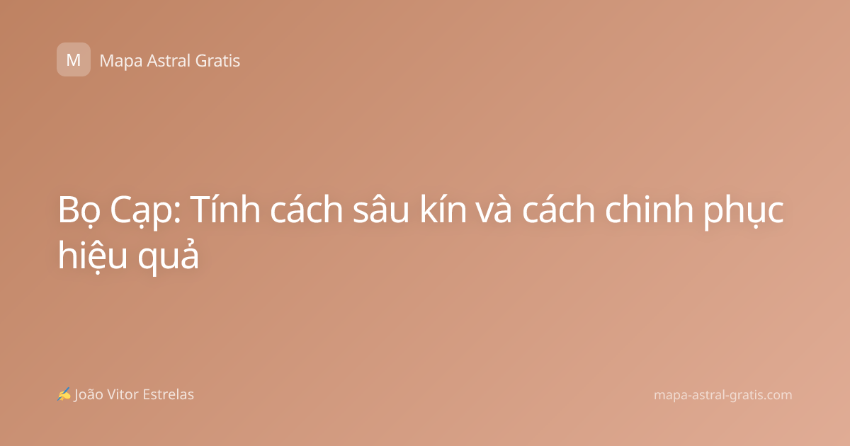 Bọ Cạp: Tính cách sâu kín và cách chinh phục hiệu quả