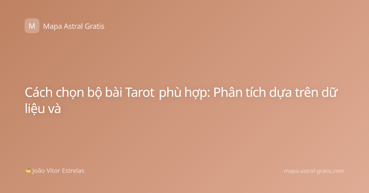 Cách chọn bộ bài Tarot phù hợp: Phân tích dựa trên dữ liệu và