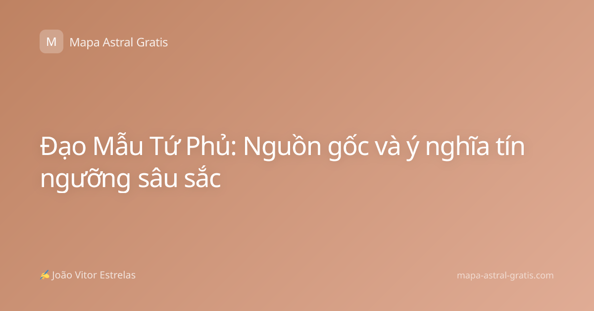 Đạo Mẫu Tứ Phủ: Nguồn gốc và ý nghĩa tín ngưỡng sâu sắc