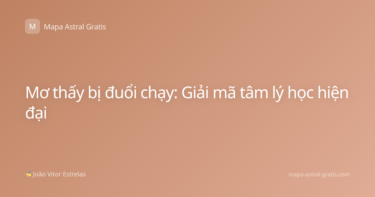 Mơ thấy bị đuổi chạy: Giải mã tâm lý học hiện đại