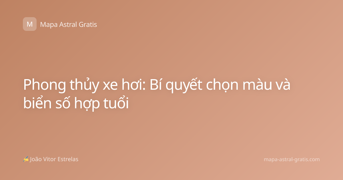 Phong thủy xe hơi: Bí quyết chọn màu và biển số hợp tuổi