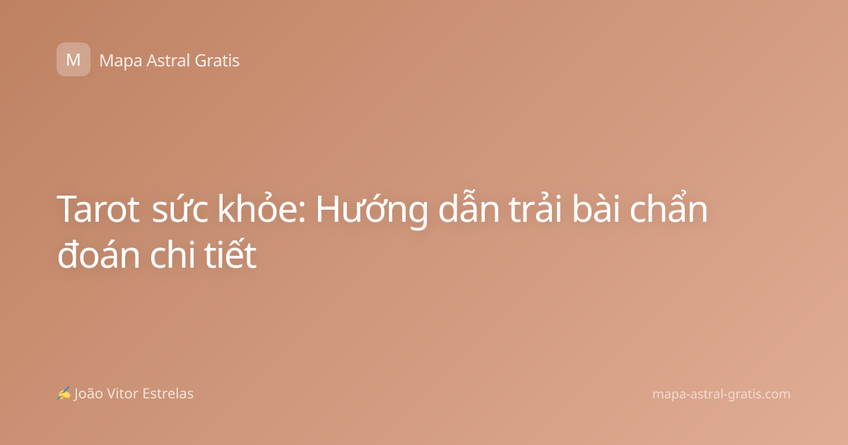 Tarot sức khỏe: Hướng dẫn trải bài chẩn đoán chi tiết