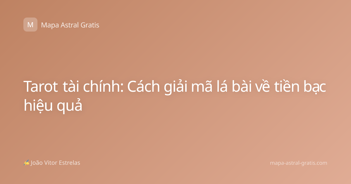 Tarot tài chính: Cách giải mã lá bài về tiền bạc hiệu quả