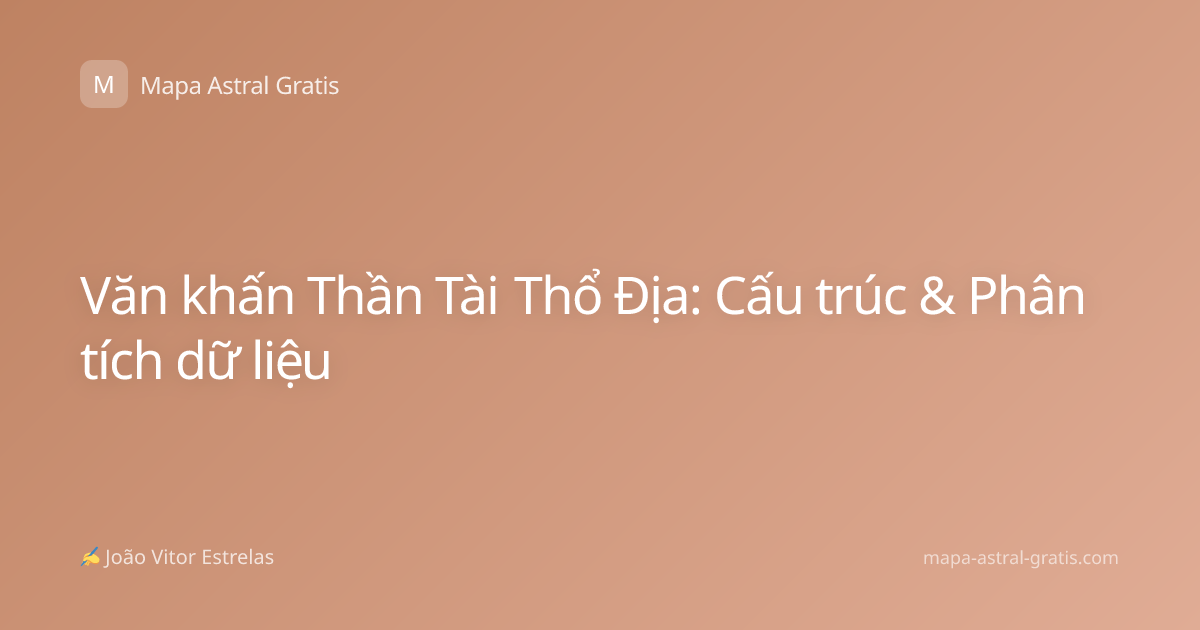 Văn khấn Thần Tài Thổ Địa: Cấu trúc & Phân tích dữ liệu